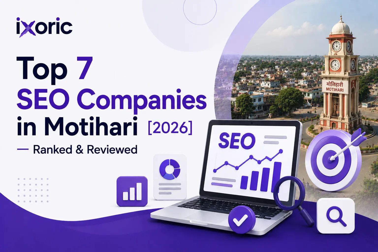 Top 7 SEO Companies in Motihari [2026] — Ranked & Reviewed
